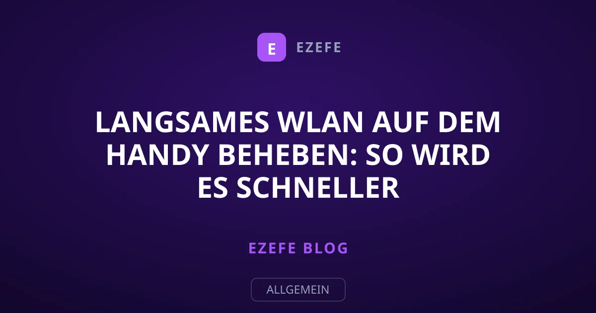 Langsames WLAN auf dem Handy beheben: So wird es schneller